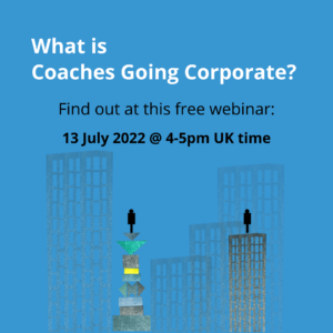 What is Coaches Going Corporate? 2022-07-13